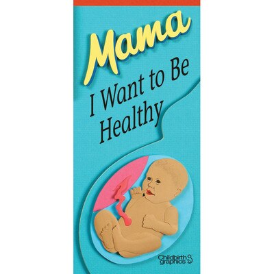 pamphlet/poster emphasizing pregnant mothers observing MyPlate guidelines and avoiding bad behaviors, cover image of Mama I Want to be Healthy, Childbirth Graphics, 38521