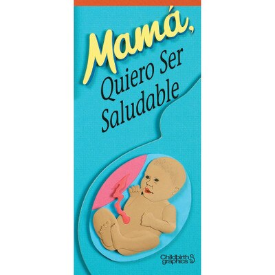 pamphlet/poster emphasizing pregnant mothers observing MyPlate guidelines and avoiding bad behaviors Spanish version, cover image of Mama I Want to be Healthy, Childbirth Graphics, 38522