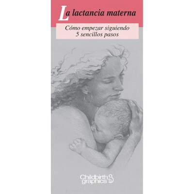 breastfeeding 5 easy steps pamphlet in Spanish, 2-color breastfeeding pamphlet Spanish language with black and white illustrations cover image, Childbirth Graphics, 38531