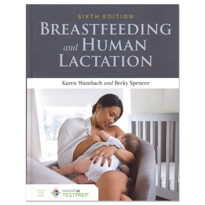 Breastfeeding and Human Lactation 6th Edition educational reference for lactation consultants, Childbirth Graphics, 50831