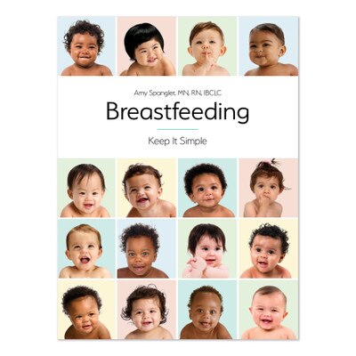Breastfeeding: Keep It Simple 6th Edition, lactation education teaching resource for new parents, Childbirth Graphics, 52358